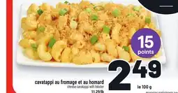 Metro CAVATAPPI AU FROMAGE ET AU HOMARD | CHEESE CAVATAPPI WITH LOBSTER offer