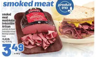 Metro SMOKED MEAT MONTRÉALAIS ARTISAN | IRRÉSISTIBLE ARTISAN MONTRÉAL SMOKED MEAT offer
