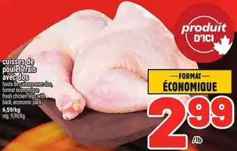 Metro CUISSES DE POULET FRAIS AVEC DOS | FRESH CHICKEN LEGS WITH BACK, ECONOMIC PACK offer
