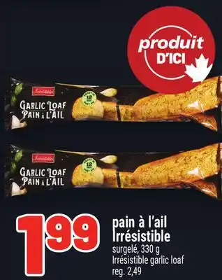 Metro PAIN À L'AIL IRRÉSISTIBLE | IRRÉSISTIBLE GARLIC LOAF offer