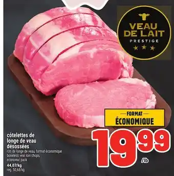 Metro CôTELETTES DE LONGE DE VEAU DÉSOSSÉES | BONELESS VEAL LOIN CHOPS offer
