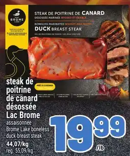 Metro STEAK DE POITRINE DE CANARD DÉSOSSÉE LAC BROME | BROME LAKE BONELESS DUCK BREAST STEAK offer