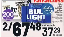 Metro BIÈRE LABATT BUD LIGHT, MOLSON MILLER LITE | BEER offer