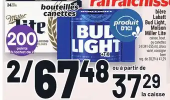 Metro BIÈRE LABATT BUD LIGHT, MOLSON MILLER LITE | BEER offer