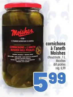 Metro CORNICHONS À L'ANETH MOISHES | MOISHES DILL PICKLES offer