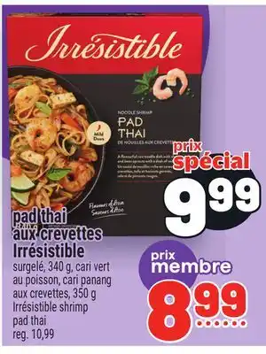 Metro PAD THAI AUX CREVETTES IRRÉSISTIBLE | IRRÉSISTIBLE SHRIMP PAD THAI offer
