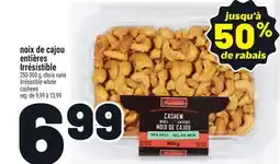 Metro NOIX DE CAJOU ENTIÈRES IRRÉSISTIBLE | IRRÉSISTIBLE WHOLE CASHEWS offer