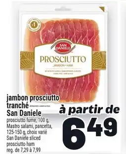 Metro JAMBON PROSCIUTTO TRANCHÉ SAN DANIELE | SAN DANIELE SLICED PROSCIUTTO HAM offer