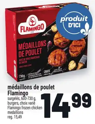 Metro MÉDAILLONS DE POULET FLAMINGO | FLAMINGO FROZEN CHICKEN MEDALLIONS offer