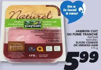 IGA PAYSAN NATUREL SLICED COOKED OR SMOKED HAM offer