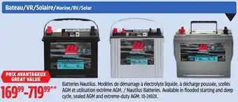 Canadian Tire Nautilus Batteries. Available in flooded starting and deep cycle, sealed AGM and extreme-duty AGM offer
