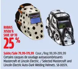 Canadian Tire Lincoln Selected Mastercraft and Lincoln Electric Auto-Dark Welding Helmets offer