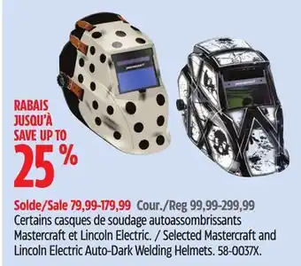 Canadian Tire Lincoln Selected Mastercraft and Lincoln Electric Auto-Dark Welding Helmets offer
