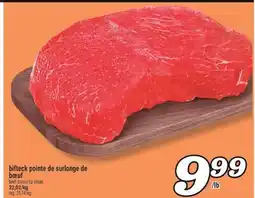 Marché Richelieu BIFTECK POINTE DE SURLONGE DE BŒUF | BEEF SIRLOIN TIP STEAK offer