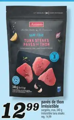 Marché Richelieu PAVÉS DE THON IRRÉSISTIBLE | IRRÉSISTIBLE TUNA STEAKS offer
