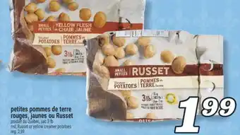 Marché Richelieu PETITES POMMES DE TERRE ROUGES, JAUNES OU RUSSET | RED, RUSSET OR YELLOW CREAMER POTATOES offer