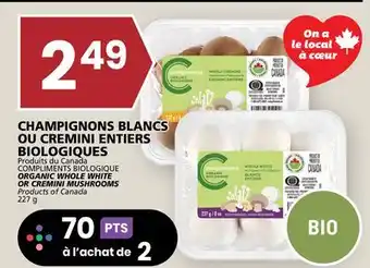 Rachelle-Bery Grocery COMPLIMENTS BIOLOGIQUE ORGANIC WHOLE WHITE OR CREMINI MUSHROOMS offer