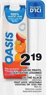 Marches Tradition OASIS ARIZONA FRUIT JUICE, VEGETABLE COCKTAIL OR ICED TEA offer