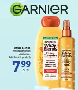 Uniprix GARNIER WHOLE BLENDS Produits capillaires sélectionnés/Selected hair products offer