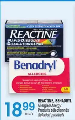 Uniprix REACTINE, BENADRYL Allergies/Allergy Produits sélectionnés / Selected products offer