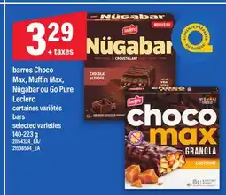 Maxi BARRES CHOCO MAX, MUFFIN MAX, NÜGABAR OU GO PURE LECLERC | BARS, 140-223 G offer