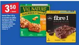 Maxi BARRES FIBRE 1, 125 G OU SUCRÉES ET SALÉES VAL NATURE, 148-210 G | GRANOLA OR WAFER BARS offer