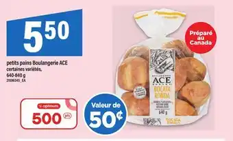 Maxi PETITS PAINS BOULANGERIE ACE, 640-840 G offer