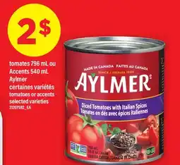 Maxi TOMATES, 796 ML OU ACCENTS | TOMATOES OR ACCENTS, 540 ML AYLMER offer