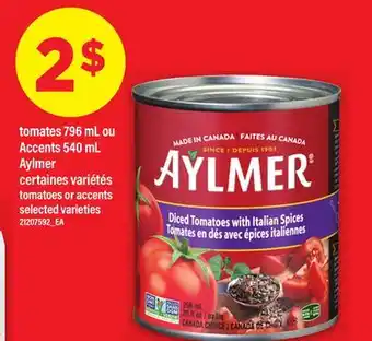 Maxi TOMATES, 796 ML OU ACCENTS | TOMATOES OR ACCENTS, 540 ML AYLMER offer