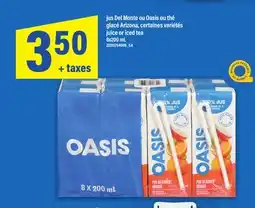 Maxi JUS DEL MONTE OU OASIS OU THÉ GLACÉ ARIZONA | JUICE OR ICED TEA, 8X200 ML offer
