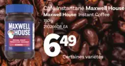 Provigo CAFÉ INSTANTANÉ MAXWELL HOUSE, 150 g offer