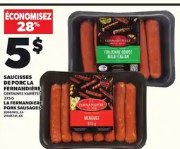 Provigo SAUCISSES DE PORC LA FERNANDIÈRE, 375 G offer