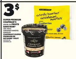Provigo SUPER PREMIUM CHAPMAN'S, 500 ML OU FRUITS SANS NOM , 300-400 G offer