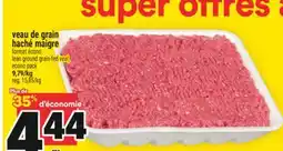 Super C VEAU DE GRAIN HACHÉ MAIGRE | LEAN GROUND GRAIN-FED VEAL offer