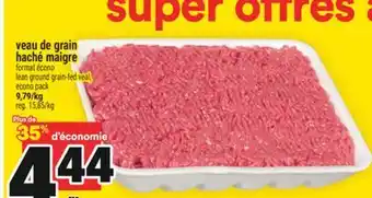 Super C VEAU DE GRAIN HACHÉ MAIGRE | LEAN GROUND GRAIN-FED VEAL offer