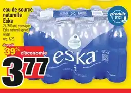 Super C EAU DE SOURCE NATURELLE ESKA | ESKA NATURAL SPRING WATER offer
