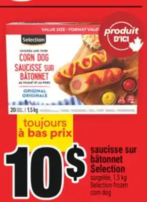 Super C SAUCISSE SUR BÂTONNET SELECTION | SELECTION FROZEN CORN DOG offer