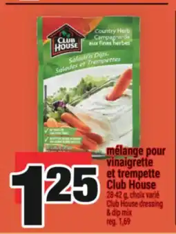 Super C MÉLANGE POUR VINAIGRETTE ET TREMPETTE CLUB HOUSE | CLUB HOUSE DRESSING & DIP MIX offer