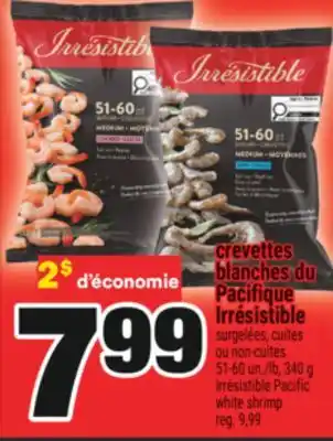 Super C CREVETTES BLANCHES DU PACIFIQUE IRRÉSISTIBLE | IRRÉSISTIBLE PACIFIC WHITE SHRIMP offer