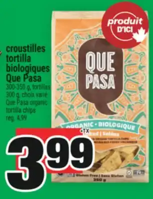 Super C CROUSTILLES TORTILLA BIOLOGIQUES QUE PASA | QUE PASA ORGANIC TORTILLA CHIPS offer