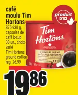 Super C CAFÉ MOULU TIM HORTONS | TIM HORTONS GROUND COFFEE offer