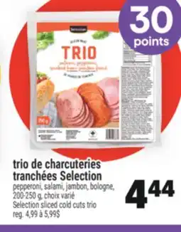 Super C TRANCHÉES SELECTION SELECTION | SELECTION SLICED COLD CUTS TRIO offer