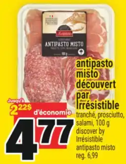 Super C ANTIPASTO MISTO DÉCOUVERT PAR IRRÉSISTIBLE | DISCOVER BY IRRÉSISTIBLE ANTIPASTO MISTO offer