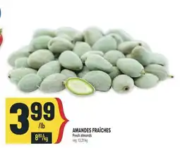 Marché Adonis AMANDES FRAÎCHES | FRESH ALMONDS offer