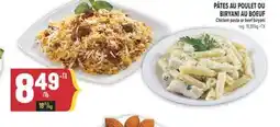 Marché Adonis PÂTES AU POULET OU BIRYANI AU BOEUF | CHICKEN PASTA OR BEEF BIRYANI offer