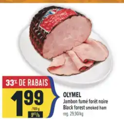 Marché Adonis OLYMEL JAMBON FUMÉ FORÊT NOIRE | BLACK FOREST SMOKED HAM offer