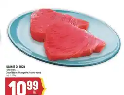 Marché Adonis DARNES DE THON TUNA STEAKS SURGELÉES OU DÉCONGELÉES | FROZEN OR THAWED offer