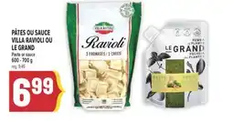 Marché Adonis PÂTES OU SAUCE VILLA RAVIOLI OU LE GRAND/PASTA OR SAUCE offer