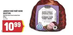 Marché Adonis JAMBON FUMÉ FORÊT NOIRE SELECTION | SELECTION BLACK FOREST SMOKED HAM offer
