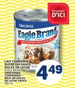 Marché Bonichoix EAGLE BRAND SWEETENED CONDENSED MILK OR DULCE DE LECHE SAUCE offer